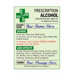 Customisable prescription alcohol wine bottle sticker showing Your Name Here and Your Message Here in blue script, with green pharmacy-style design.